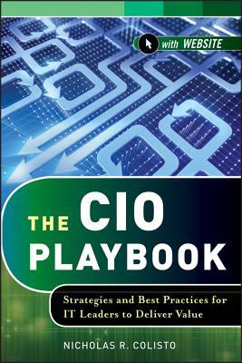 The CIO Playbook: Strategies and Best Practices for IT Leaders to Deliver Value (Wiley CIO)