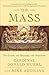 The Mass: The Glory, the Mystery, the Tradition