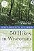 Explorer's Guide 50 Hikes in Wisconsin by John Morgan