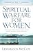 Spiritual Warfare for Women...
