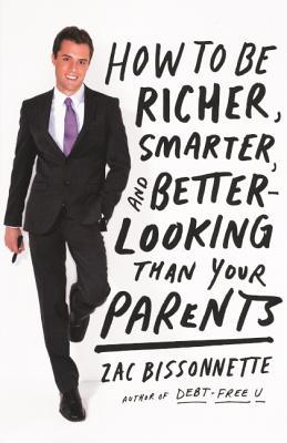 How To Be Richer, Smarter, And Better-Looking Than Your Parents (Turtleback School & Library Binding Edition)
