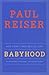 Babyhood: A New York Times Bestselling Comic Memoir About the Humor of Parenthood by Paul Reiser