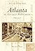 Atlanta in Vintage Postcards: Volume 1 (Postcard History: Georgia)