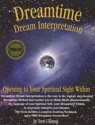 Dreamtime Dream Interpretation: Opening to Your Spiritual Sight Within