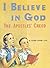 I Believe in God: The Apostles' Creed (St Joseph Picture Books)