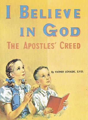 I Believe in God: The Apostles' Creed (St Joseph Picture Books)