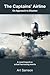 The Captain's Airline: On Approach to Disaster