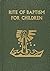 Rite of Baptism for Children/No. 136/22 by Catholic Church