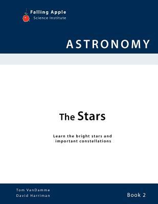 The Stars: Learn the Bright Stars and Important Constellations (Volume 2)