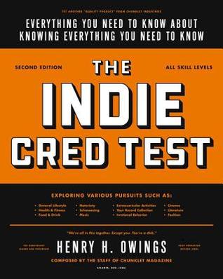 The Indie Cred Test: Everything You Need to Know About Knowing Everything You Need to Know