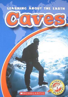 Caves (Blastoff! Readers: Learning About the Earth-level 3: Early Fluent)