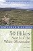 Explorer's Guide 50 Hikes North of the White Mountains (Explorer's 50 Hikes)