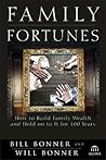 Family Fortunes: How to Build Family Wealth and Hold on to It for 100 Years (Agora Series)
