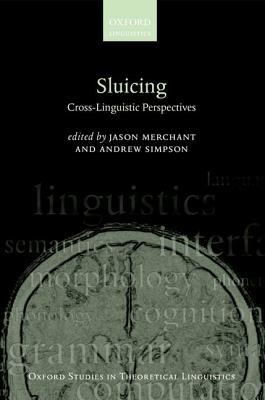 SLUICING: CROSS-LINGUISITC OSTL 38 P: Cross-Linguistic Perspectives (Oxford Studies in Theoretical Linguistics)