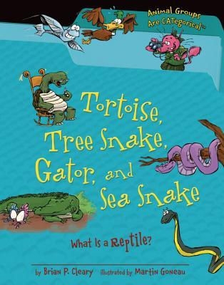 Tortoise, Tree Snake, Gator, and Sea Snake: What Is a Reptile? (Animal Groups Are CATegorical ™)