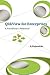 QlikView for Enterprises: A Handbook of QlikView for the practicing CIOs, Architects, BI Consultants