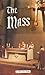 The Mass: Spirituality, His...
