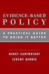 Evidence-Based Policy: A Practical Guide to Doing It Better