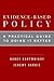 Evidence-Based Policy: A Practical Guide to Doing It Better