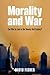MORALITY & WAR:CAN WAR BE J...