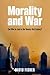 MORALITY & WAR:CAN WAR BE JUST IN THE TWENTY-FIRST CENTURY PAPER: Can War Be Just In The Twenty-First Century?
