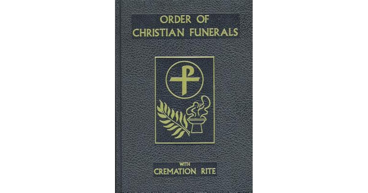 Order Of Christian Funerals: Including Appendix 2 : Cremation