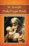 St. Joseph Daily Prayer Book: Prayers, Readings, and Devotions for the Year