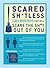 Scared Sh*tless by Cary McNeal