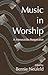 Music in Worship: A Mennonite Perspective