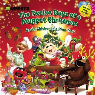 The Twelve Days of a Muppet Christmas And a Chicken in a Pine Tree (Paperback)