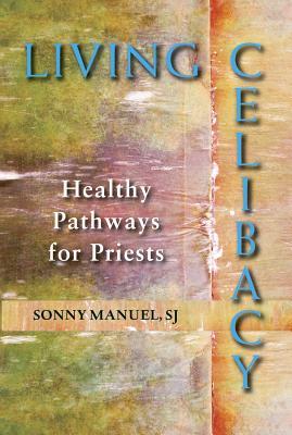 Living Celibacy: Healthy Pathways for Priests (Paperback)