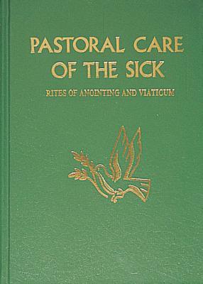 Pastoral Care of the Sick: Rites of Anointing and Viaticum [Hardcover] Catholic Book
