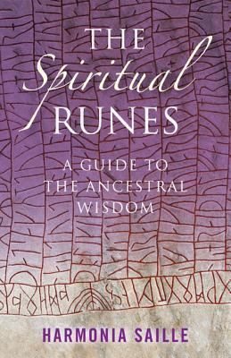 The Spiritual Runes: A Guide to the Ancestral Wisdom (Paperback)