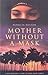Mother Without A Mask by Patricia Holton