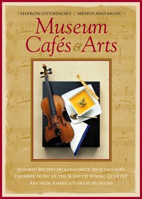 Museum Cafés & Arts: Cookbook with Music CD