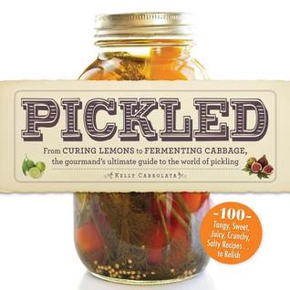 Pickled: From curing lemons to fermenting cabbage, the gourmand's ultimate guide to the world of pickling (Paperback)