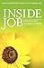 Inside Job 8 Secrets to Lov...