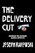 The Delivery Cut