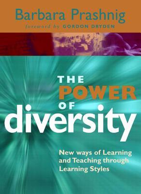 Power of Diversity: New Ways of Learning And Teaching Through Learning Styles (Visions of Education)