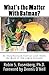 What's the Matter With Batman? An Unauthorized Clinical Look ... by Robin S. Rosenberg