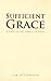 Sufficient Grace: A Study of the Subject of Grace
