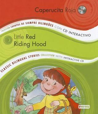 Caperucita Roja/Little Red Riding Hood: Colección Cuentos de Siempre Bilingües con CD interactivo. Classic Bilingual Stories collection with interactive CD (Spanish Edition)