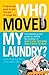 Who Moved My Laundry?: A day-by-day guide to your first year of college life