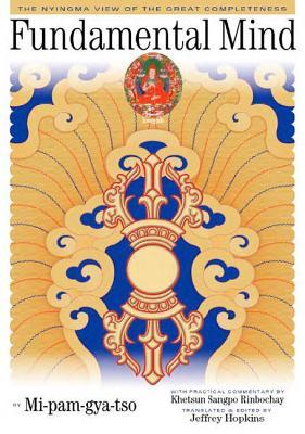 Fundamental Mind: The Nyingma View of the Great Completeness