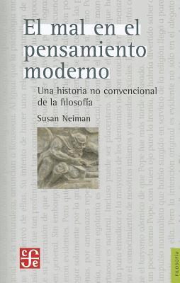 El Mal en el Pensamiento Moderno: Una Historia No Convencional de la Filosofia