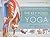 The Key Poses of Yoga by Ray Long