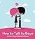 How to Talk to Boys