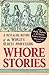 Whore Stories: A Revealing ...