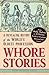 Whore Stories by Tyler Stoddard Smith Whore Stories by Tyler Stoddard Smith