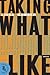 Taking What I Like by Linda Bamber